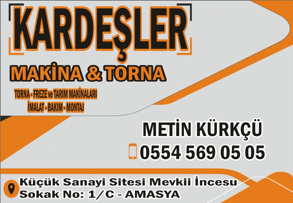 KARDEŞLER MAKİNA, TORNA AMASYA